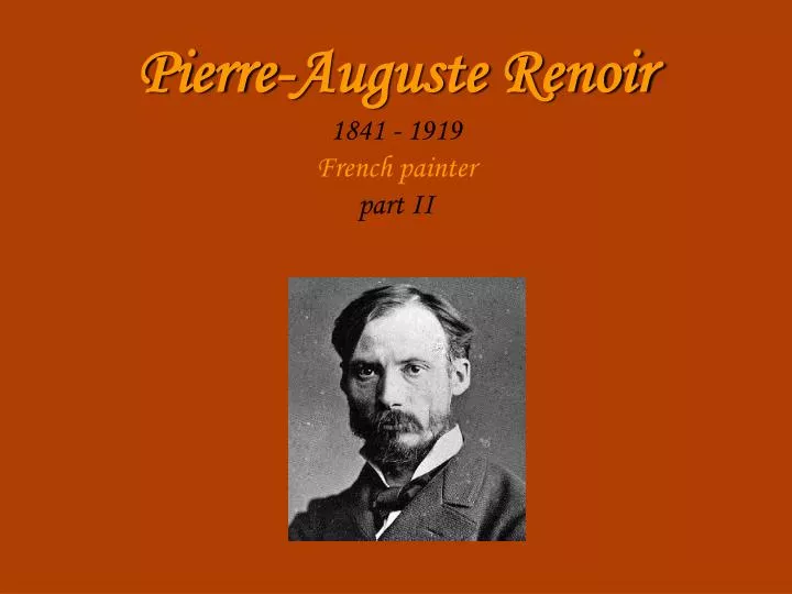 pierre auguste renoir 1841 1919 french painter part ii