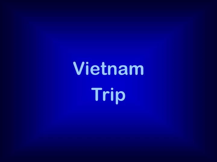 vietnam trip