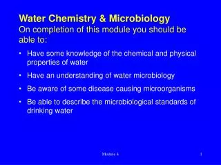Water Chemistry &amp; Microbiology On completion of this module you should be able to: