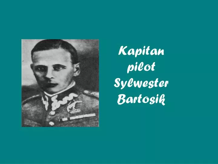 kapitan pilot sylwester bartosik