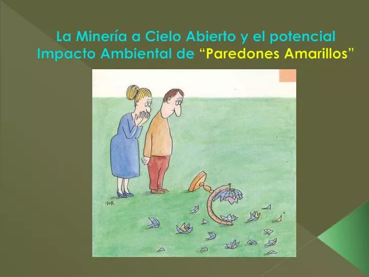 la miner a a cielo abierto y el potencial impacto ambiental de paredones amarillos