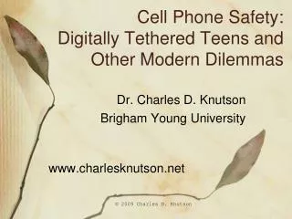Cell Phone Safety: Digitally Tethered Teens and Other Modern Dilemmas