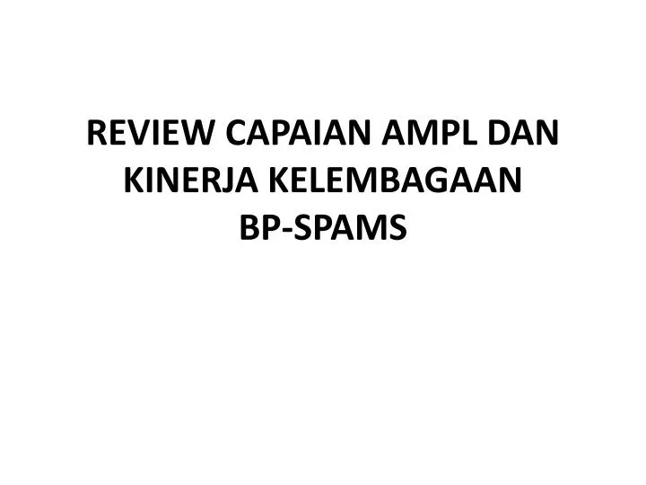 review capaian ampl dan kinerja kelembagaan bp spams