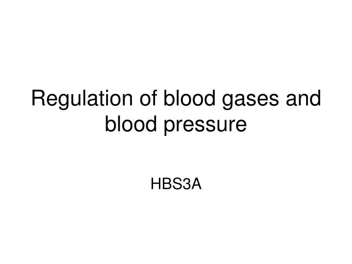 regulation of blood gases and blood pressure