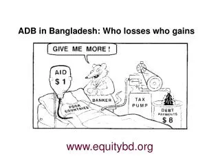 ADB in Bangladesh: Who losses who gains