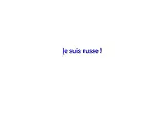 je suis russe