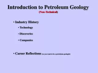 Introduction to Petroleum Geology (Non-Technical) Industry History Technology Discoveries