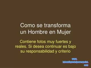 como se transforma un hombre en mujer