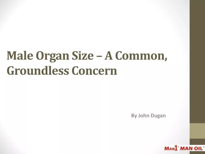 male organ size a common groundless concern