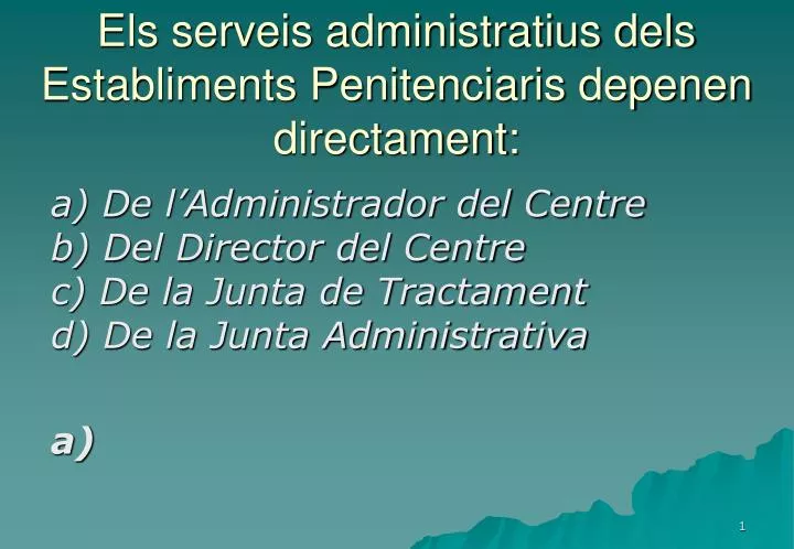 els serveis administratius dels establiments penitenciaris depenen directament