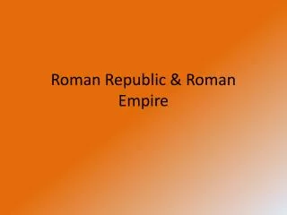 Roman Republic &amp; Roman Empire