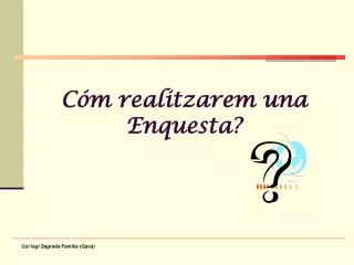 c m realitzarem una enquesta