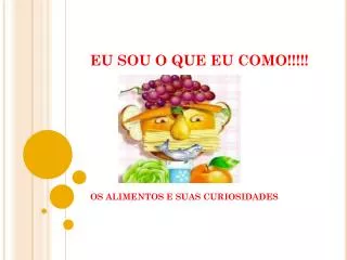 eu sou o que eu como
