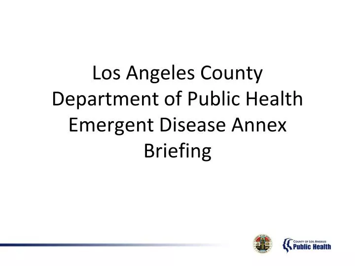 los angeles county department of public health emergent disease annex briefing
