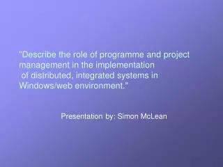 Presentation by: Simon McLean