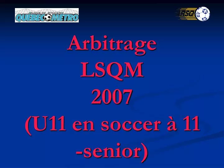 arbitrage lsqm 2007 u11 en soccer 11 senior