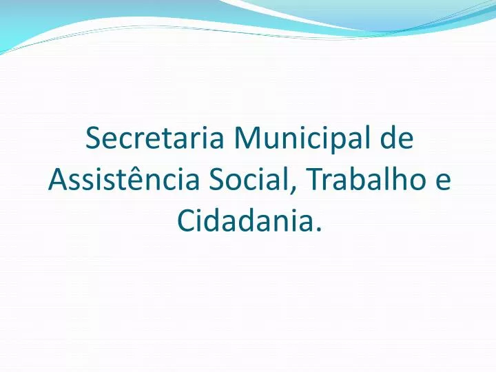 secretaria municipal de assist ncia social trabalho e cidadania