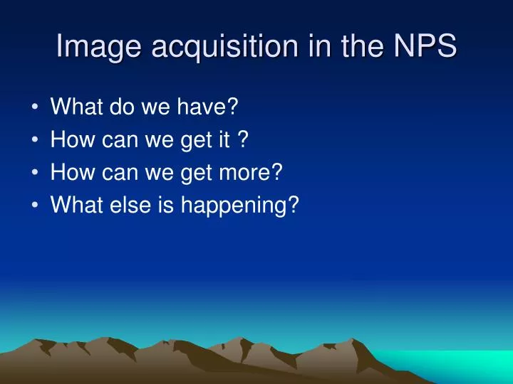 image acquisition in the nps