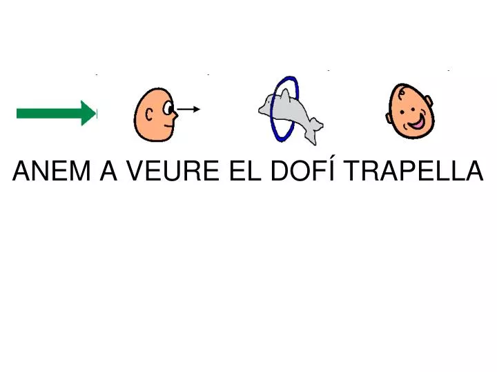 anem a veure el dof trapella