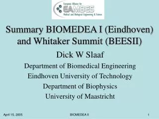 Summary BIOMEDEA I (Eindhoven) and Whitaker Summit (BEESII)