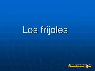 los frijoles
