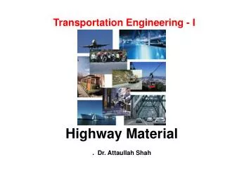 Highway Material . Dr. Attaullah Shah
