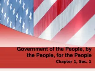 Government of the People, by the People, for the People