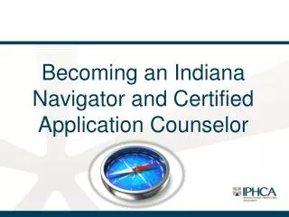Becoming an Indiana Navigator and Certified Application Counselor