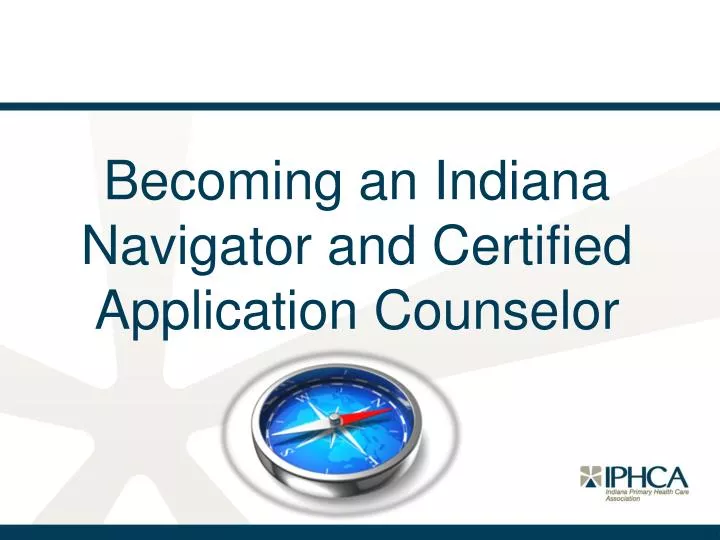 becoming an indiana navigator and certified application counselor