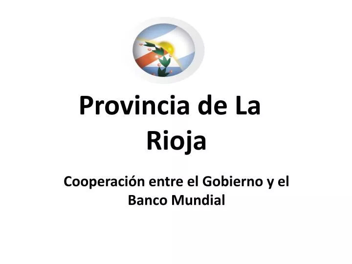 provincia de la rioja cooperaci n entre el gobierno y el banco mundial