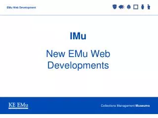 IMu New EMu Web Developments