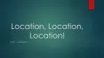 Location, Location, Location! - slide 1