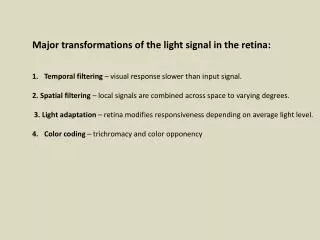 Major transformations of the light signal in the retina: