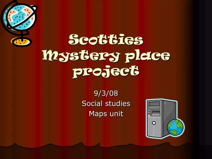 scotties mystery place project
