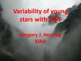 Variability of young stars with LSST Gregory J. Herczeg KIAA