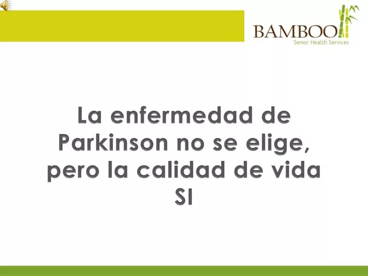 la enfermedad de parkinson no se elige pero la calidad de vida si