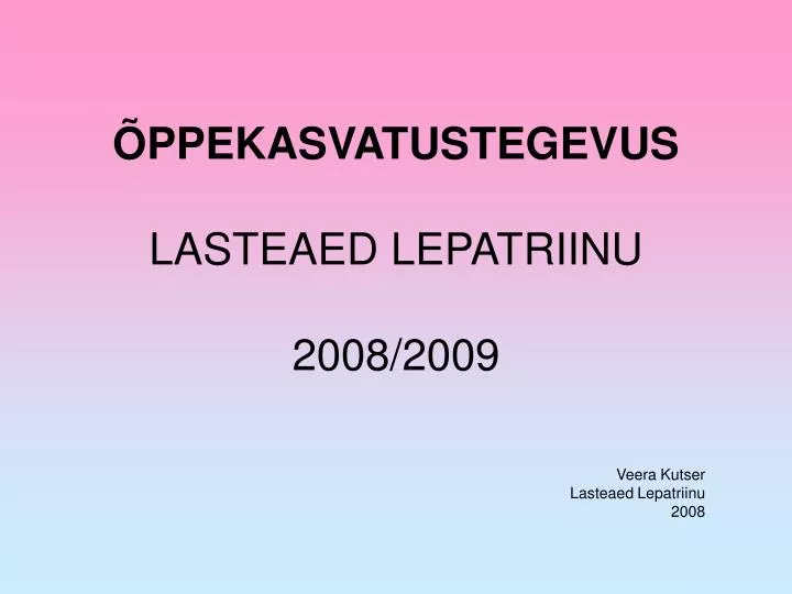 ppekasvatustegevus lasteaed lepatriinu 2008 2009
