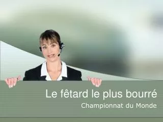 le f tard le plus bourr