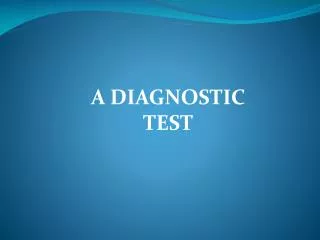 A DIAGNOSTIC TEST