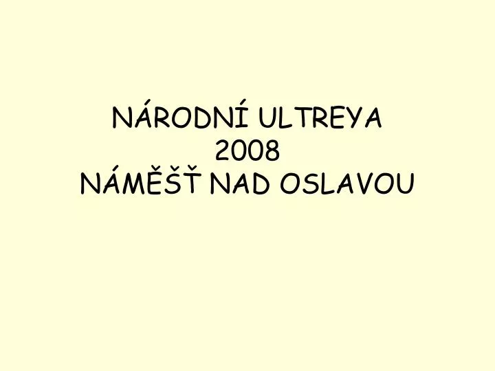 n rodn ultreya 2008 n m nad oslavou