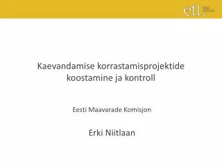 kaevandamise korrastamisprojektide koostamine ja kontroll