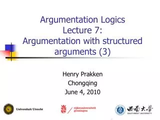 Argumentation Logics Lecture 7: Argumentation with structured arguments (3)