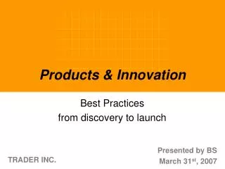 Products &amp; Innovation