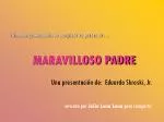 MARAVILLOSO PADRE - slide 1