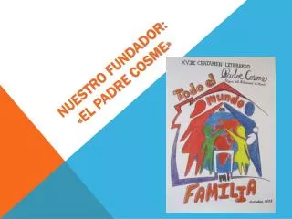 nuestro fundador el padre cosme
