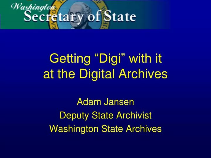 getting digi with it at the digital archives