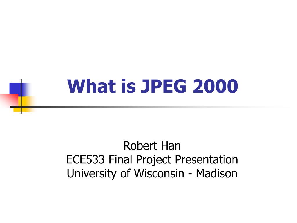 PPT - What is JPEG 2000 PowerPoint Presentation, free download - ID:5297015