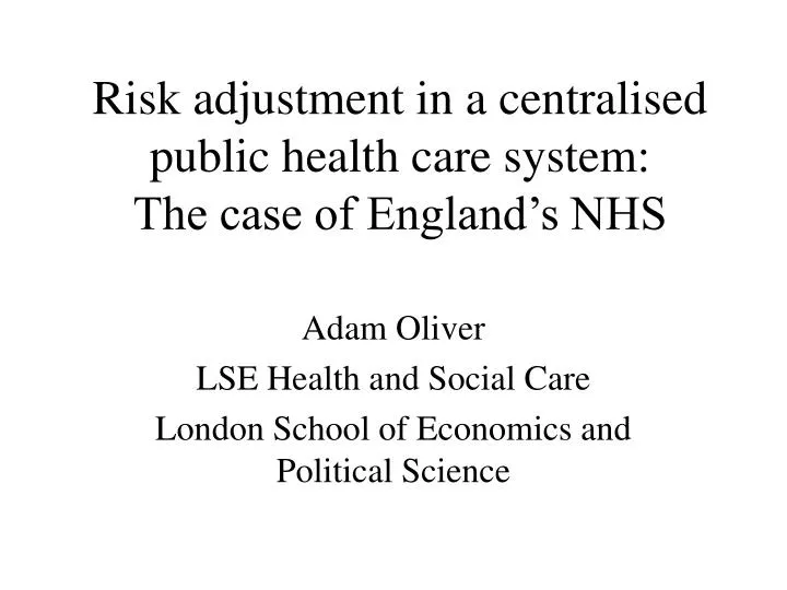 risk adjustment in a centralised public health care system the case of england s nhs