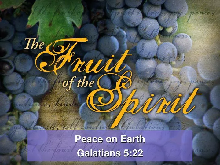 peace on earth galatians 5 22
