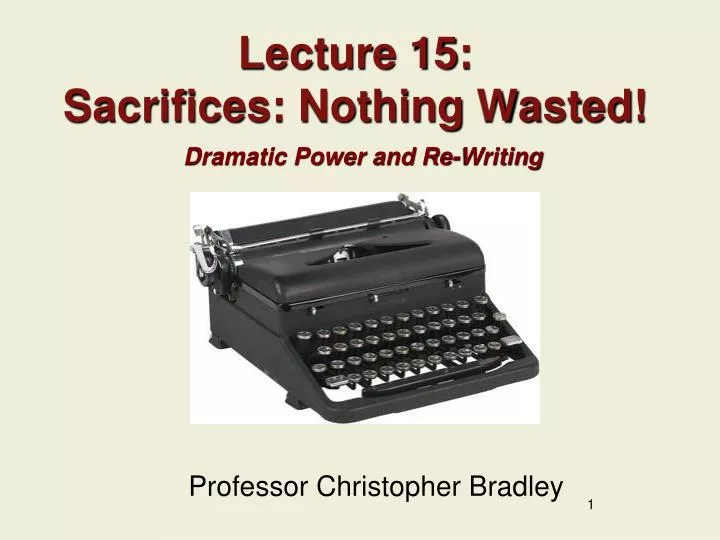 lecture 15 sacrifices nothing wasted